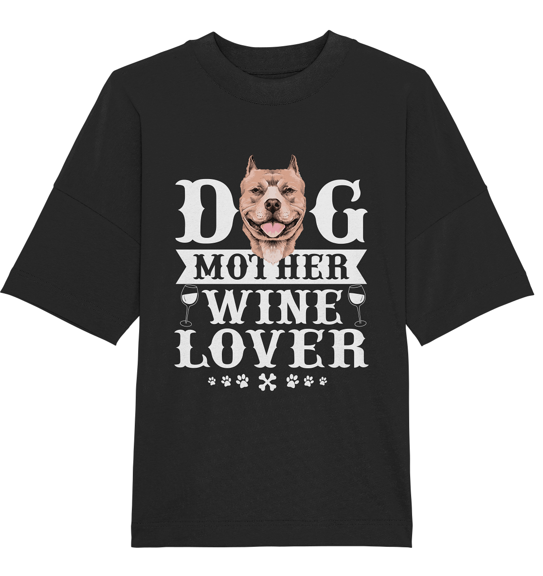 Dog Mother Wine Lover - Organic Oversize Shirt