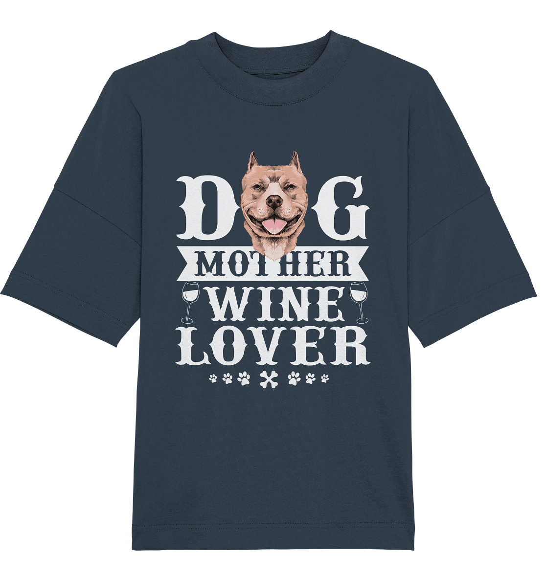 Dog Mother Wine Lover - Organic Oversize Shirt