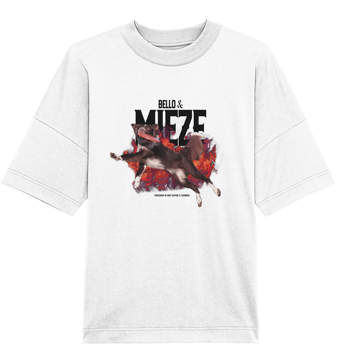 Bello & Mieze - Freedom is not given it earned - Organic Oversize Shirt