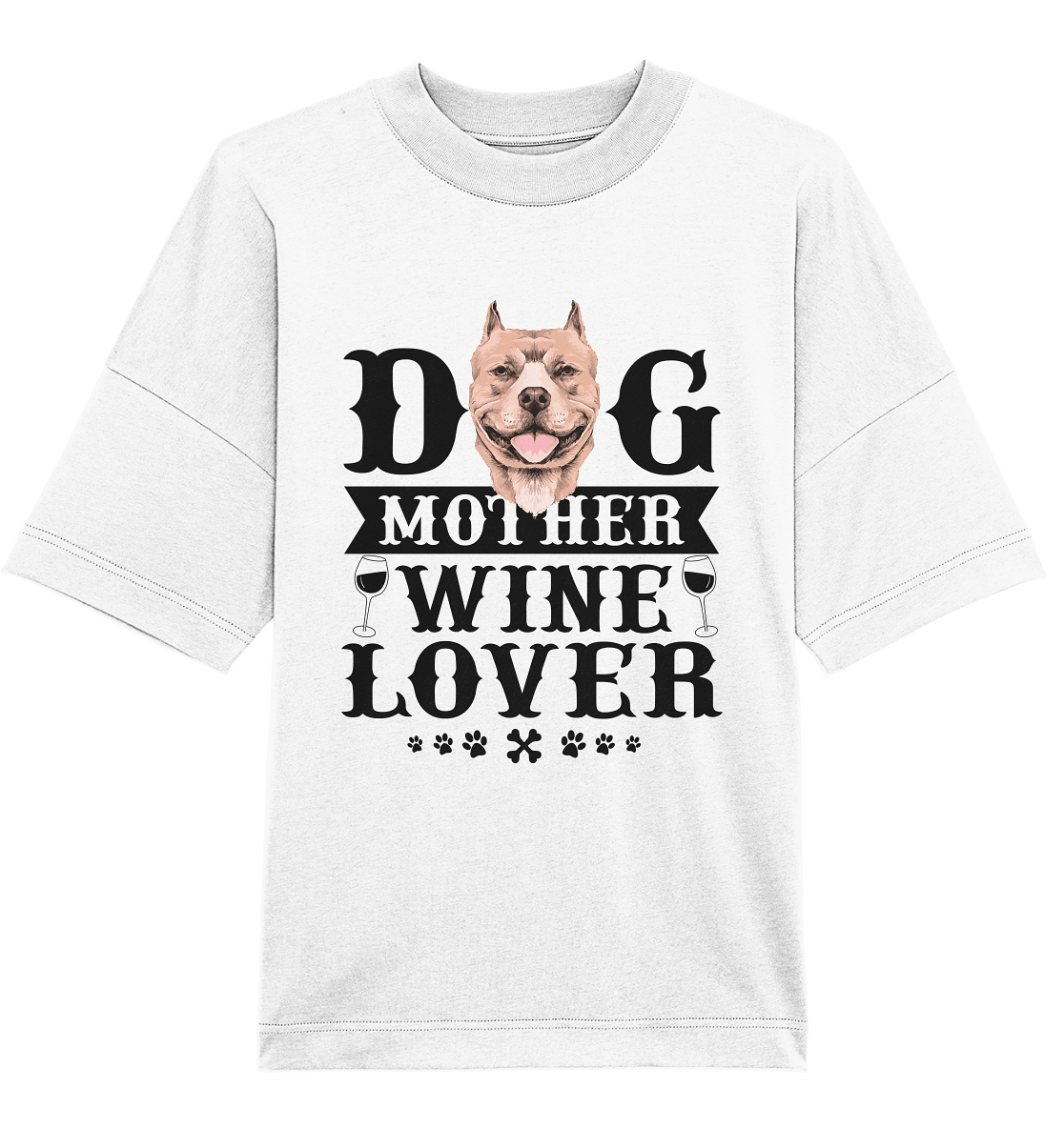 Dog Mother Wine Lover - Organic Oversize Shirt