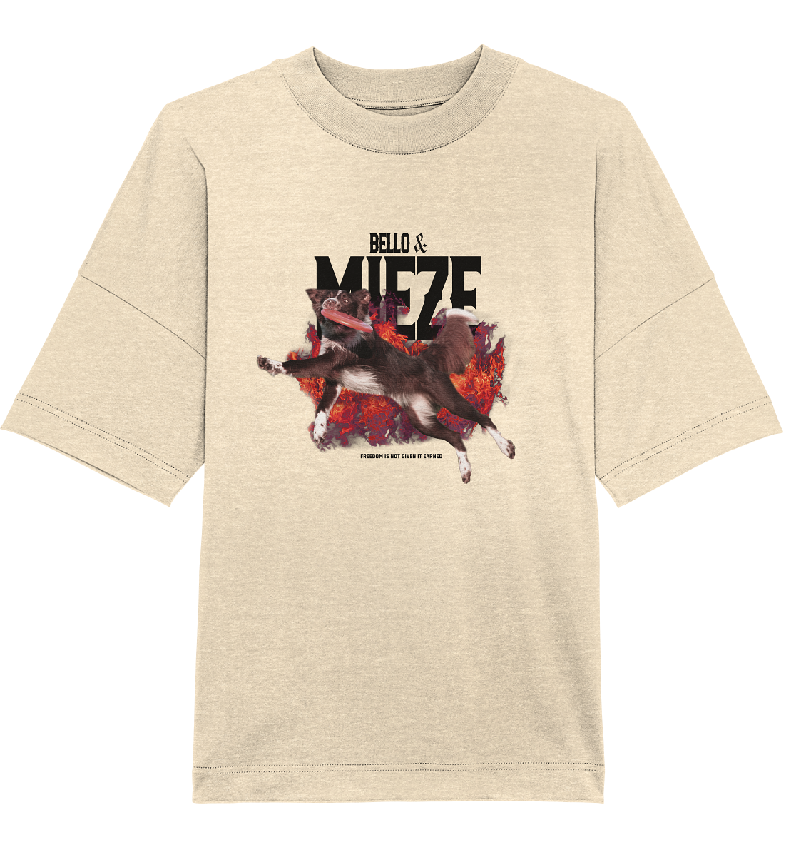 Bello & Mieze - Freedom is not given it earned - Organic Oversize Shirt