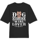 Dog Mother Wine Lover - Organic Oversize Shirt