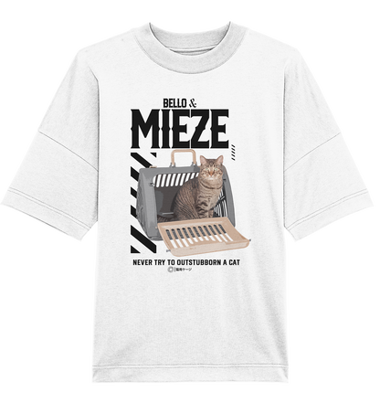 Bello & Mieze - NEVER TRY TO OUTSTUBBORN A CAT - Organic Oversize Shirt